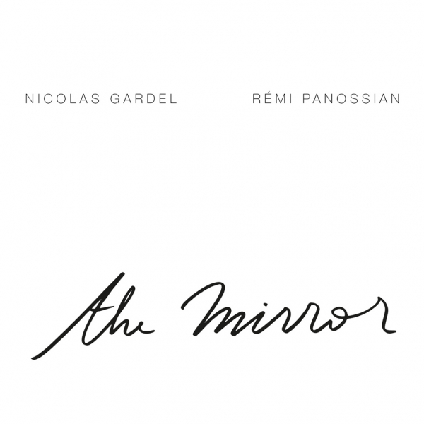 the-mirror_nicolas-gardel-remi-panossian the-mirror_nicolas-gardel-remi-panossian